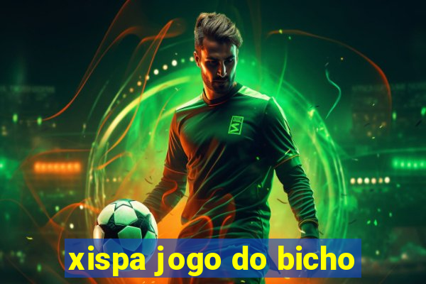 xispa jogo do bicho